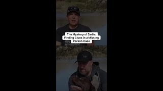 The Mystery of Sadie: Finding Clues in a Missing Person Case