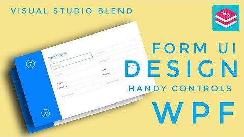 WPF Tutorial : Form UI design in Visual studio blend 2019 | HandyControls UI Library | C# WPF