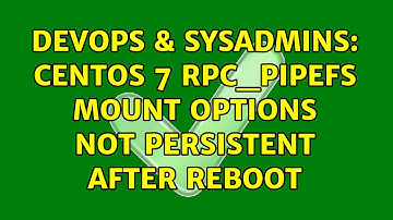 DevOps & SysAdmins: CentOS 7 rpc_pipefs mount options not persistent after reboot