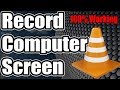 How to Record Computer Screen With VLC Media Player (100% Working) - Record Computer Screen Free