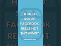 How to solve facebook reels not showing | Alexander Odeh