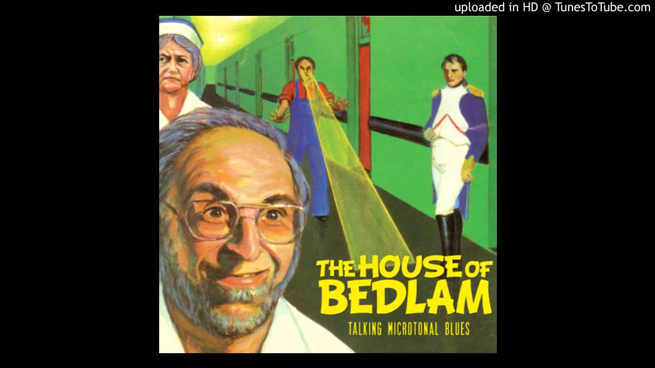 Talking Microtonal Blues By House Of Bedlam Youtube Two hundred years ago in the town of bedlam, pennsylvania, a brothel was burned and. youtube