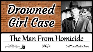 Man from Homicide Drowned Girl Case Detective Mystery Old Time Radio Shows 1950s