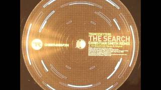 The Search(Christian Smith Remix) - Trancesetters  /  The Search Remixes EP