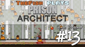 TheFish Plays - Prison Architect (2nd Prison) - Part 13 (Gangs, RIP Paul)