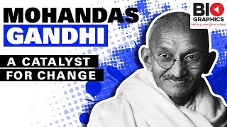 Mohandas Gandhi A Catalyst For Change