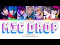 BTS Mic Drop Steve Aoki Remix Full Length Edition Color Coded Lyrics Han Rom Eng 