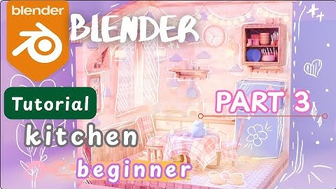 Blender Kitchen Modeling / Texturing Workflow Realistic Render" | Cycles Render TUTORIAL". PART 3