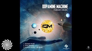Dopamine Machine - Human Music (DX Remix)