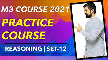 M3 COURSE 2021 |Reasoning Mains| Session - 12|| SBI PO/CLERK | IBPS PO/CLERK| LIC AAO 2021