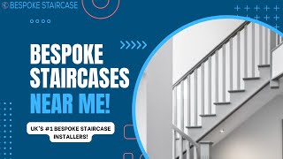 Bespoke Staircase Specialists Near Me | Bespoke Staircases | Bespoke Staircase Experts