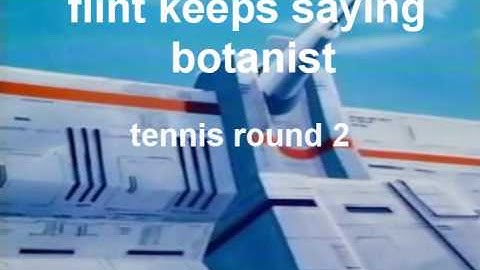 gi joe flint says botanist (tennis)
