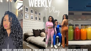 WEEKLY VLOG | CURLY CUT + NEW KITCHEN DECOR + 3 DAY JUICE DETOX + WE MADE A SONG +ROOM UPDATES&amp;MORE