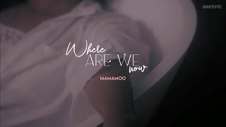 Where Are We Now ✧ MAMAMOO - traducción al español + MV༄