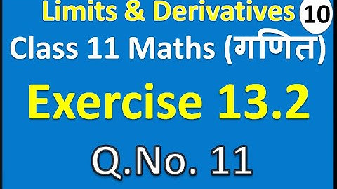 Limits and Derivatives (Part 10) | Class 11 Maths Exercise 13.2 Q. No 11 | CBSE + IIT JEE