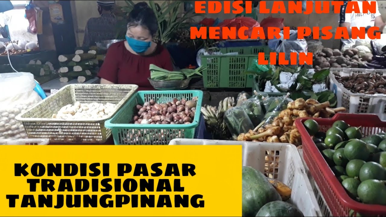 KONDISI PASAR  TRADISIONAL TANJUNGPINANG EDISI MASIH 