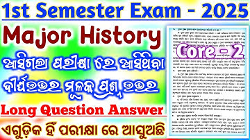 1st Semester Exam 2025 ll Core 2 ll Major History ll Selected Long Question And Answer Discuss Video