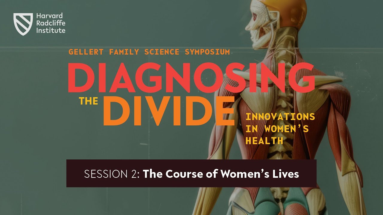 Diagnosing the Divide: Innovations in Women’s Health | Session 2: The Course of Women’s Lives