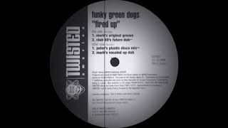 Funky Green Dogs - Fired Up [Murk&#39;s Original Groove] (1996)