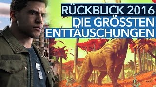 Jahresrückblick 2016 - Die größten Spiele-Enttäuschungen