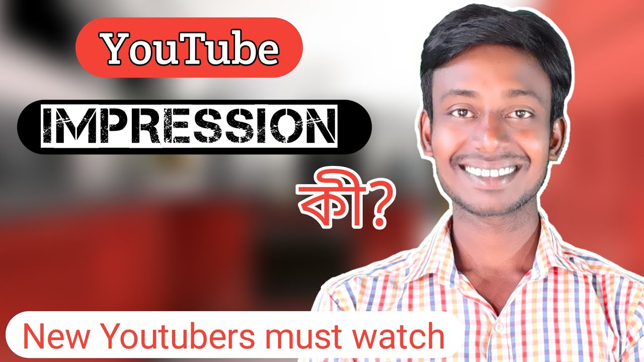 What is YouTube Impression Impression YouTube Video Impression