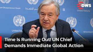 FULL: UN Chief Guterres Issues Urgent COP30 Climate Warning: Nations Must Act Now | DWS News | AL14