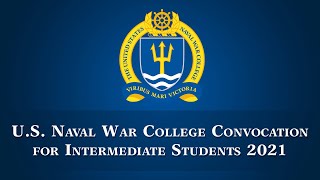 U.S. Naval War College Convocation for Intermediate Students 2021