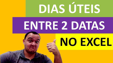 Excel Quantos Dias Úteis entre Duas Datas - Como Calcular