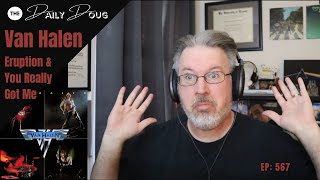 Classical Composer Reacts to Eruption & You Really Got Me (VAN HALEN) | The Daily Doug Episode 567