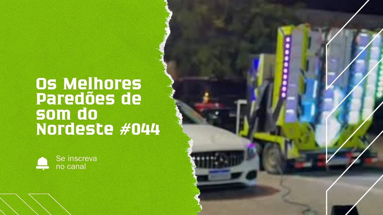 Os Melhores Paredões de Som do Nordeste #044 