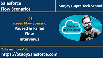 06 | Screen Flow Scenario - Paused and Failed Flow Interviews | Learn Salesforce Flow Builder