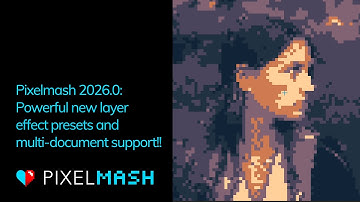 Pixelmash 2026.0 — Powerful new layer effect presets and multi-document support!