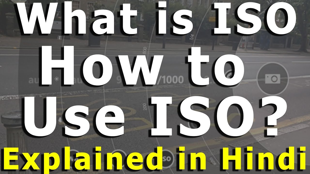 Camera ISO ? Explained in Hindi! YouTube