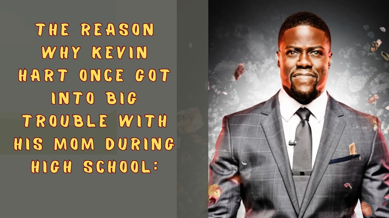 The Reason Why Kevin Hart Once Got into Big Trouble with His Mom During