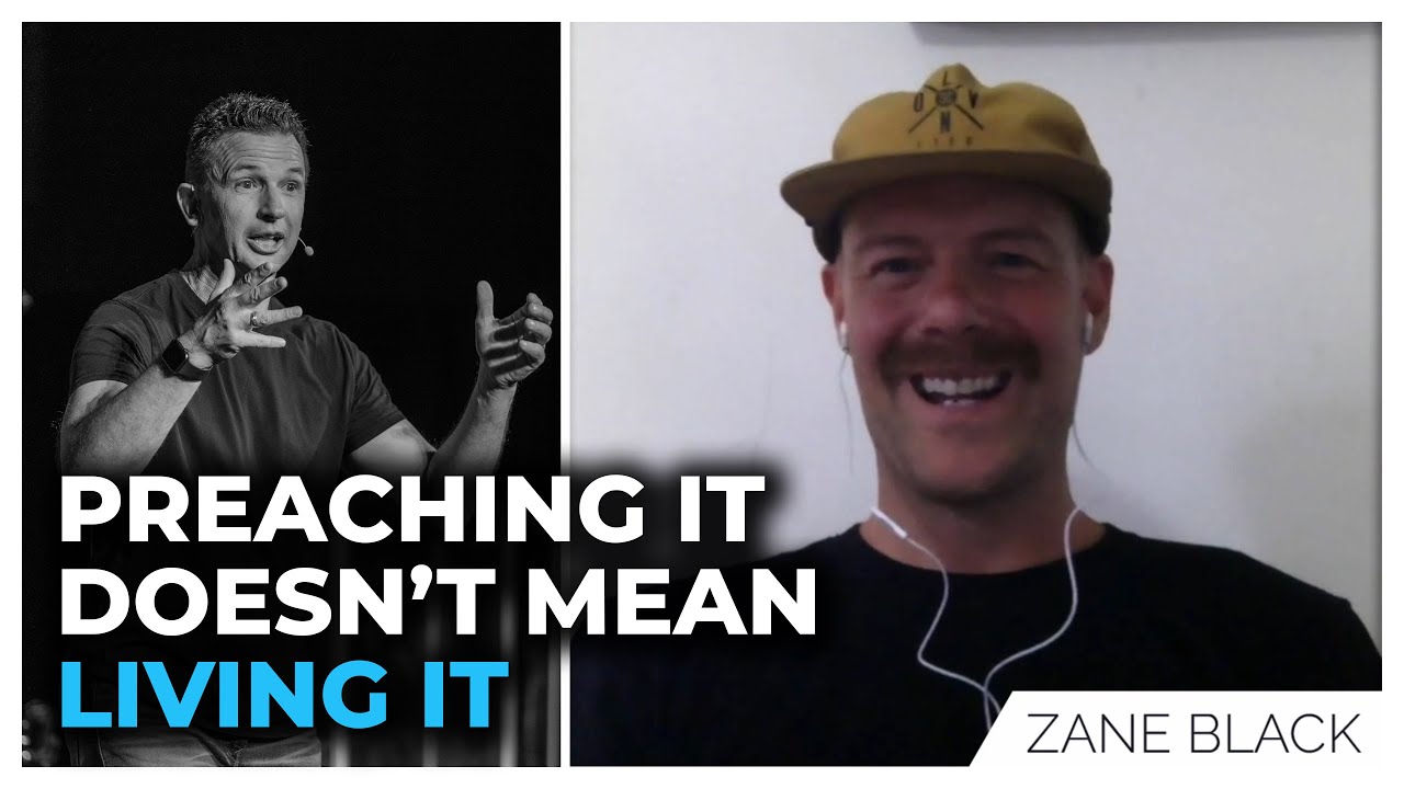 Preaching it doesn't mean Living it // Zane Black YouTube