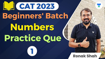 CAT 2023 | Batch for Beginners | Practice Questions -  1 | Numbers - Part 1 | Ronak Shah