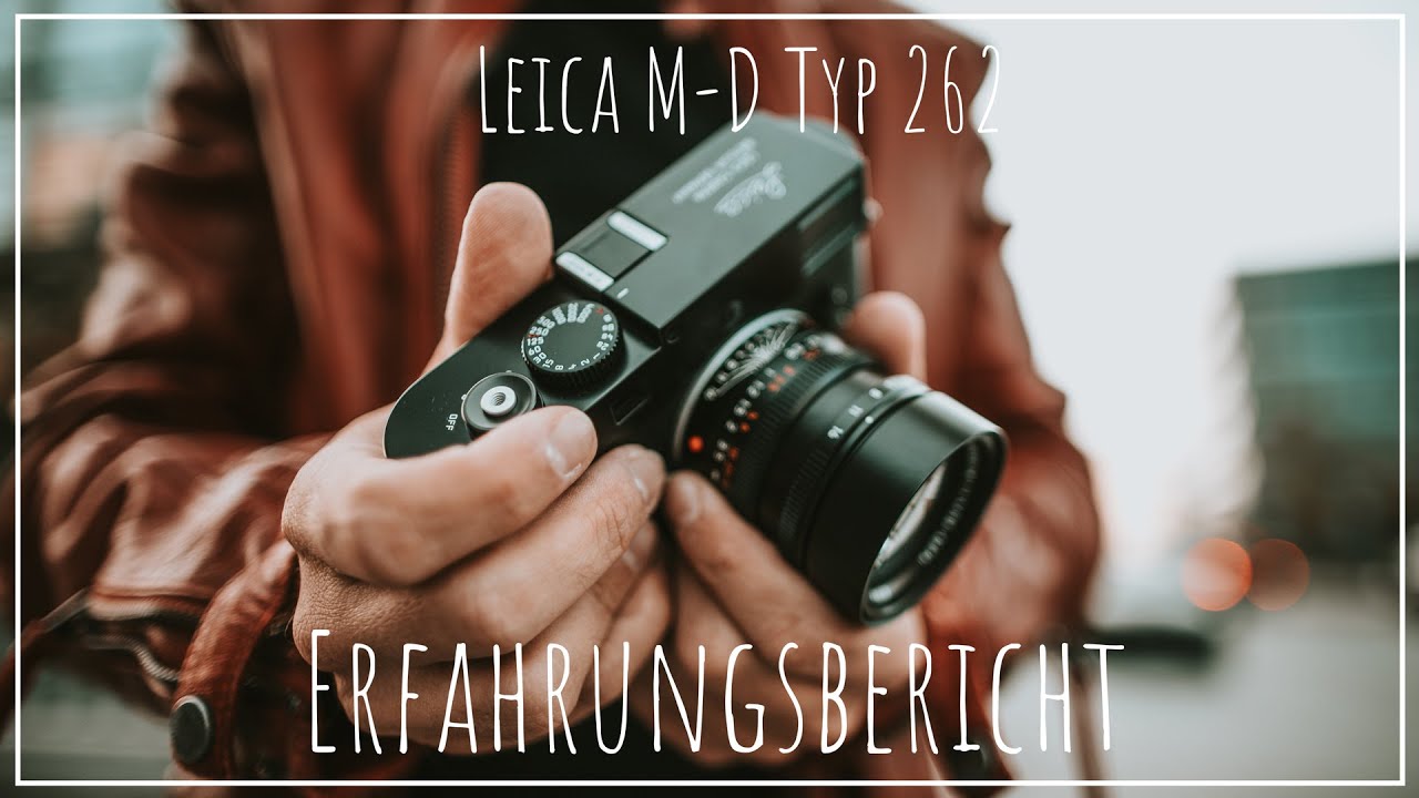  Update  Leica M-D Typ 262 Review - Fotografieren ohne Display - geht das? Mein Erfahrungsbericht