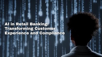 AI in Retail Banking: Transforming Customer Experience and Compliance