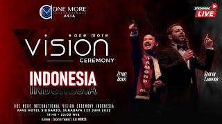 🔴 ONE MORE INTERNATIONAL VISION CEREMONY INDONESIA