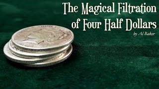 The Magical Filtration of Four Half Dollars