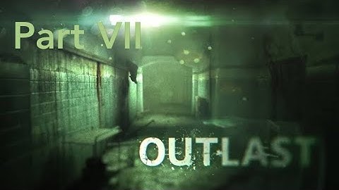 Outlast Walkthrough Gameplay - Chapter 7: Return to the Administration Block