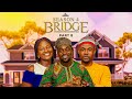 Bridge  s4 part 8   husband and wife series episode 196 by ayobami adegboyega