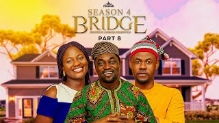 BRIDGE  S4 Part 8  = Husband and Wife Series Episode 196 by Ayobami Adegboyega