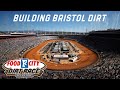 Building Bristol Dirt: Transforming 'The Last Great Colosseum'  | NASCAR