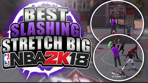 Best Slashing Stretch Big In NBA 2K18-DEMI GOD BUILD