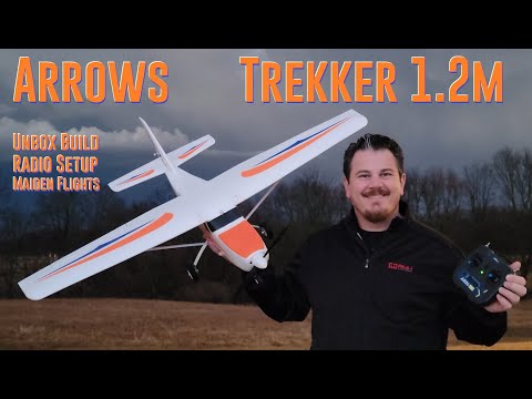 Arrows - Trekker - 1.2m - Unbox, Build, Radio Setup, & Maiden Flights In Storms?!?