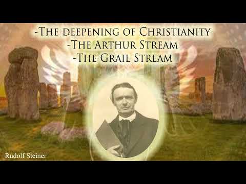 The Deepening of Christianity, The Arthur Stream, The Grail Stream by Rudolf Steiner