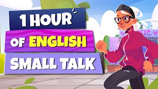 1 hour of SMALL TALK in English to SPEAK like a NATIVE ENGLISH speaker