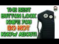 THE BEST BUTTON LOCK EDC KNIFE YOU DO NOT KNOW ABOUT!! 🔥🔥