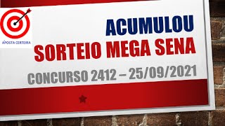 ACUMULOU | RESULTADO MEGA SENA 25/09/2021 CONCURSO 2412